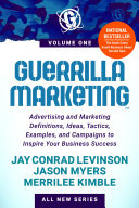 Guerrilla Marketing Volume 1: Advertising and Marketing Definitions, Ideas, Tactics, Examples, and Campaigns to Inspire Your Business Success