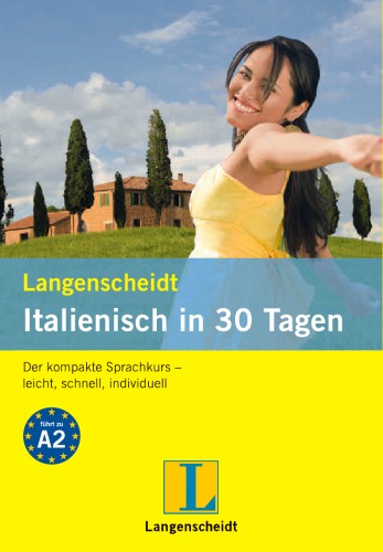 Italienisch in 30 Tagen: Der kompakte Sprachkurs – leicht, schnell, individuell