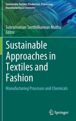 Sustainable Approaches in Textiles and Fashion: Manufacturing Processes and Chemicals (Sustainable Textiles: Production, Processing, Manufacturing & Chemistry)
