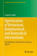 Optimization of Behavioral, Biobehavioral, and Biomedical Interventions: The Multiphase Optimization Strategy (MOST)