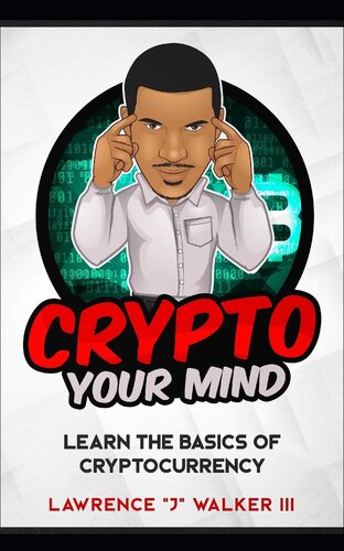 Crypto Your Mind: Learn The Basics of Cryptocurrency