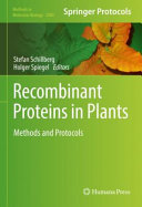 Recombinant Proteins in Plants: Methods and Protocols