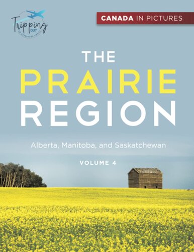 Canada In Pictures: The Prairie Region - Volume 4 - Alberta, Manitoba, and Saskatchewan