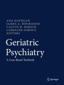 Geriatric Psychiatry: A Case-Based Textbook