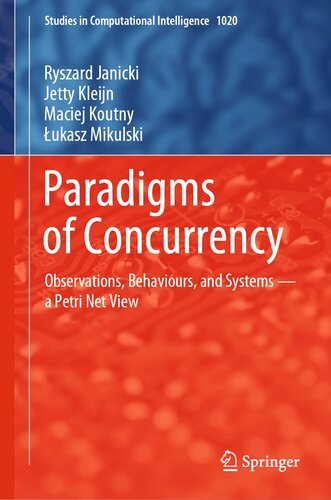 Paradigms of Concurrency: Observations, Behaviours, and Systems ― a Petri Net View (Studies in Computational Intelligence, 1020)