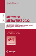 Metaverse – METAVERSE 2022: 18th International Conference, Held as Part of the Services Conference Federation, SCF 2022, Honolulu, HI, USA, December 10–14, 2022, Proceedings