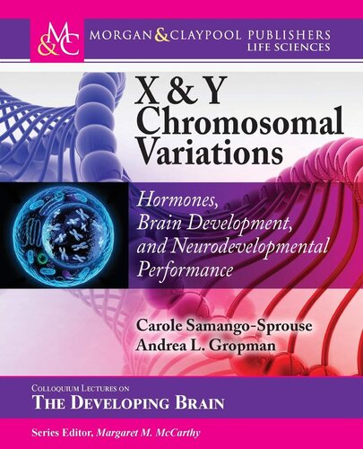 X & Y Chromosomal Variations: Hormones, Brain Development, and Neurodevelopmental Performance (Colloquium the Developing Brain)