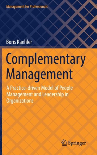Complementary Management: A Practice-driven Model of People Management and Leadership in Organizations (Management for Professionals)