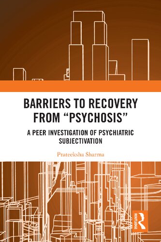 Barriers to Recovery from ‘Psychosis’: A Peer Investigation of Psychiatric Subjectivation