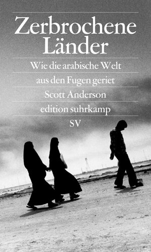 Zerbrochene Länder: Wie die arabische Welt aus den Fugen geriet