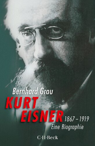 Kurt Eisner: 1867-1919. Eine Biographie