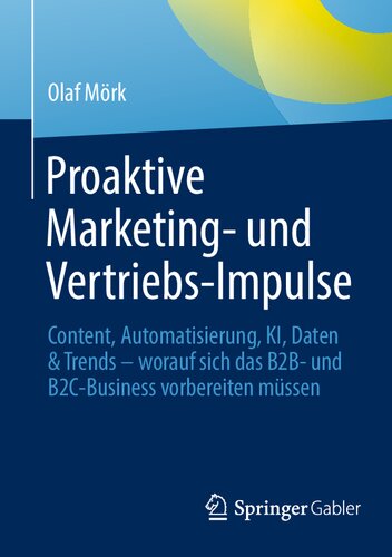 Proaktive Marketing- und Vertriebs-Impulse: Content, Automatisierung, KI, Daten & Trends - worauf sich das B2B- und B2C-Business vorbereiten müssen