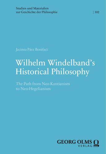 Wilhelm Windelband's Historical Philosophy: The Path from Neo-Kantianism to Neo-Hegelianism