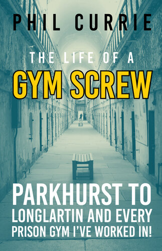 The Life Of A Gym Screw: Parkhurst to Longlartin and every gym I’ve worked in