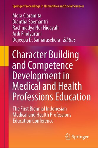 Character Building and Competence Development in Medical and Health Professions Education: The First Biennial Indonesian Medical and Health ... in Humanities and Social Sciences)