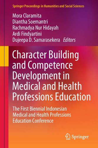 Character Building and Competence Development in Medical and Health Professions Education: The First Biennial Indonesian Medical and Health ... in Humanities and Social Sciences)