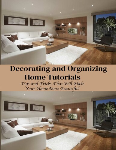 Decorating and Organizing Home Tutorials Tips and Tricks That Will Make Your Home More Beautiful Home Edit Guide Book