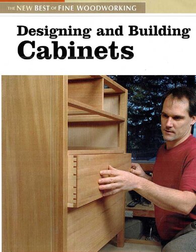 Designing & Building Cabinets: The New Best of Fine Woodworking