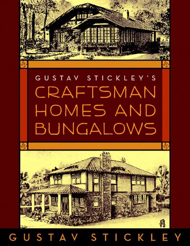 Gustav Stickley's Craftsman Homes and Bungalows