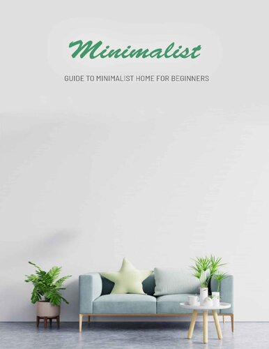 Minimalist. Guide To Minimalist Home For Beginners.