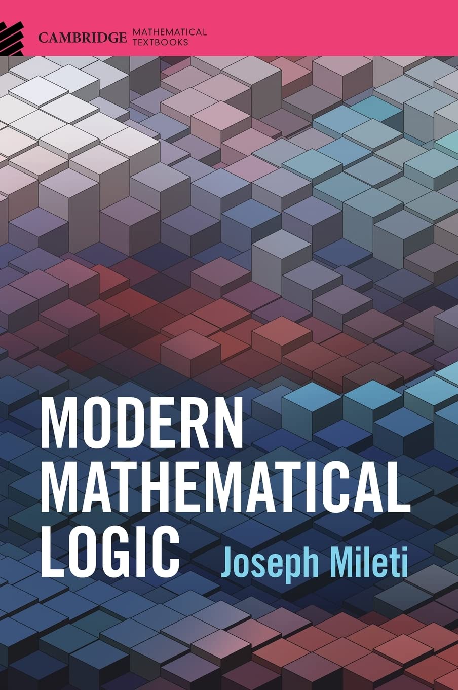 Modern Mathematical Logic (Cambridge Mathematical Textbooks)
