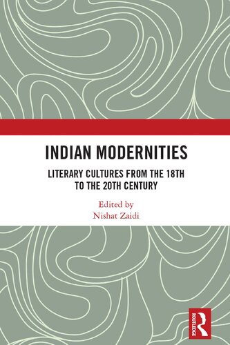 Indian Modernities: Literary Cultures from the 18th to the 20th Century