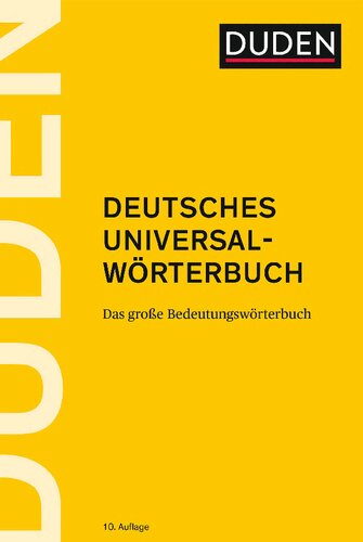 Duden - Deutsches Universalwörterbuch: Das große Bedeutungswörterbuch