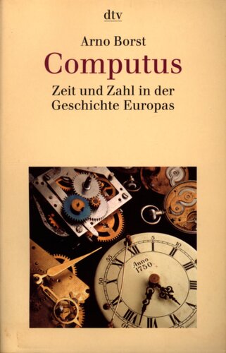 Computus : Zeit und Zahl in der Geschichte Europas