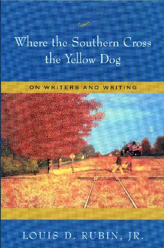 Where the Southern Cross the Yellow Dog: On Writers and Writing