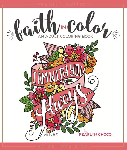 Faith in Color: An Adult Coloring Book, Premium Edition (Christian Coloring, Journaling, Lettering and Illustrated Worship)