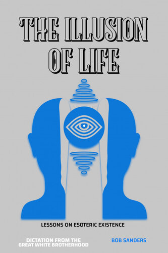 The Illusion of Life - Lessons on Esoteric Existence