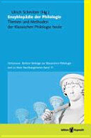 Enzyklopädie der Philologie: Themen und Methoden der Klassischen Philologie heute