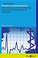 Das Ethos der Bundesärztekammer: Eine Untersuchung ihrer Verlautbarungen zu Themen des Lebensanfangs und Lebensendes