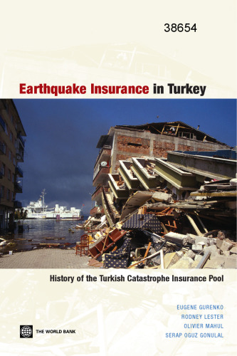 Earthquake Insurance in Turkey: History of the Turkish Catastrophe Insurance Pool