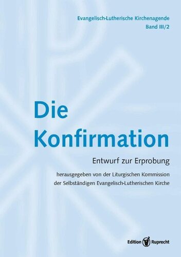 Evangelisch-Lutherische Kirchenagende Band III/2: Die Konfirmation: Entwurf zur Erprobung