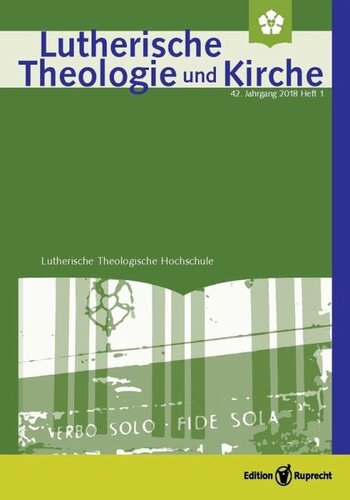 Lutherische Theologie und Kirche, Heft 01/2018 - Einzelkapitel - Die Zukunft der Kirche in einer sich verändernden Gesellschaft: Redaktion: Ruprecht, Edition