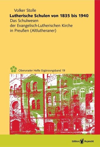 Lutherische Schulen von 1835 bis 1940: Das Schulwesen der Evangelisch-Lutherischen Kirche in Preußen (Altlutheraner)