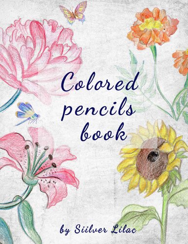 Colored Pencils Book: Drawing and Painting with Colored Pencils for Everyone!