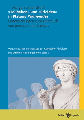 Teilhaben und ''Erleiden'' in Platons Parmenides': Untersuchungen zum Gebrauch von METECHEIN und PASCHEIN'