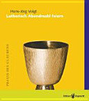 Lutherische Abendmahl feiern: (Einzelheft)