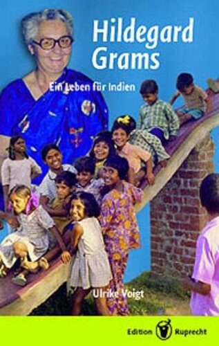 Hildegard Grams: Ein Leben für Indien