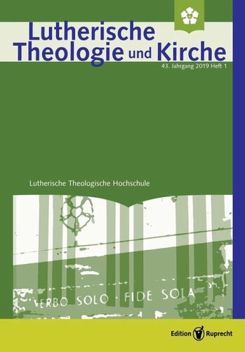 Lutherische Theologie und Kirche, Heft 01/2019 - Einzelkapitel - Theologische Entscheidungen in der Übersetzung der Lutherbibel: Redaktion: Ruprecht, Edition