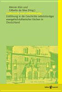 Lutherisch und selbstständig: Einführung in die Geschichte selbstständiger evangelisch-lutherischer Kirchen in Deutschland
