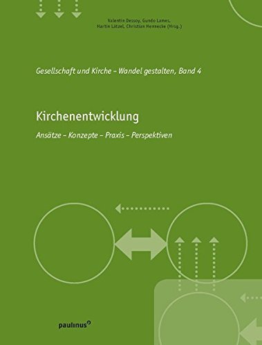 Kirchenentwicklung: Ansätze - Konzepte - Praxis - Perspektiven