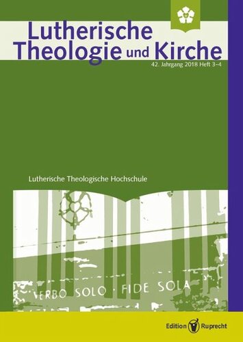 Lutherische Theologie und Kirche, Heft 03-04/2018 - Einzelkapitel - »145 Jahre Hessische Renitenz« - gestern und heute!: Redaktion: Ruprecht, Edition