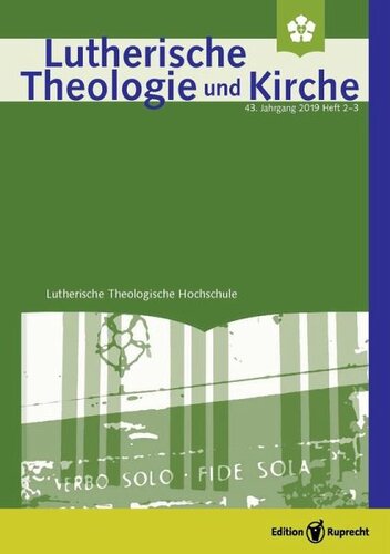 Lutherische Theologie und Kirche, Heft 02-03/2019 - Einzelkapitel - Fromm und lutherisch - wie geht das?: Redaktion: Ruprecht, Edition