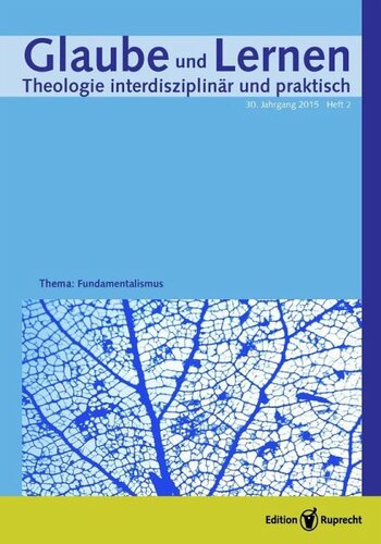 Glaube und Lernen 2/2015 - Einzelkapitel - Fundamentalistische Praxis. Religiöse und sekular - eine religionssoziologische Perspektive
