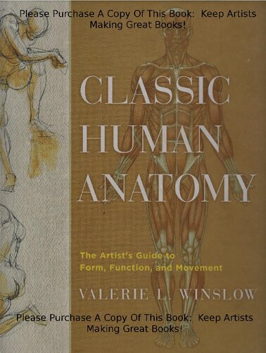 Classic Human Anatomy: The Artist's Guide to Form, Function, and Movement