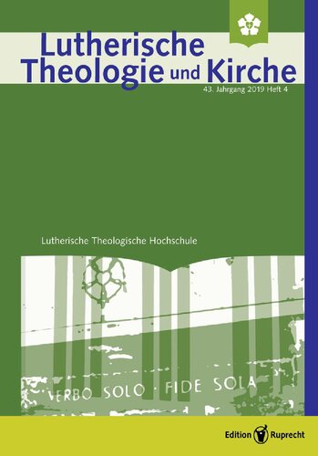 Lutherische Theologie und Kirche, Heft 04/2019 - ganzes Heft: Lutherische Theologie und Kirche