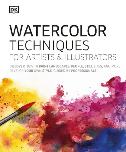 Watercolor Techniques for Artists and Illustrators: Learn How to Paint Landscapes, People, Still Lifes, and More.